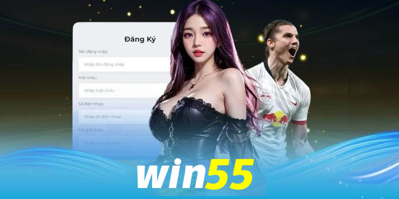 Đăng Ký Win55 - Khởi Đầu Hành Trình Chơi Game Nóng Bỏng!